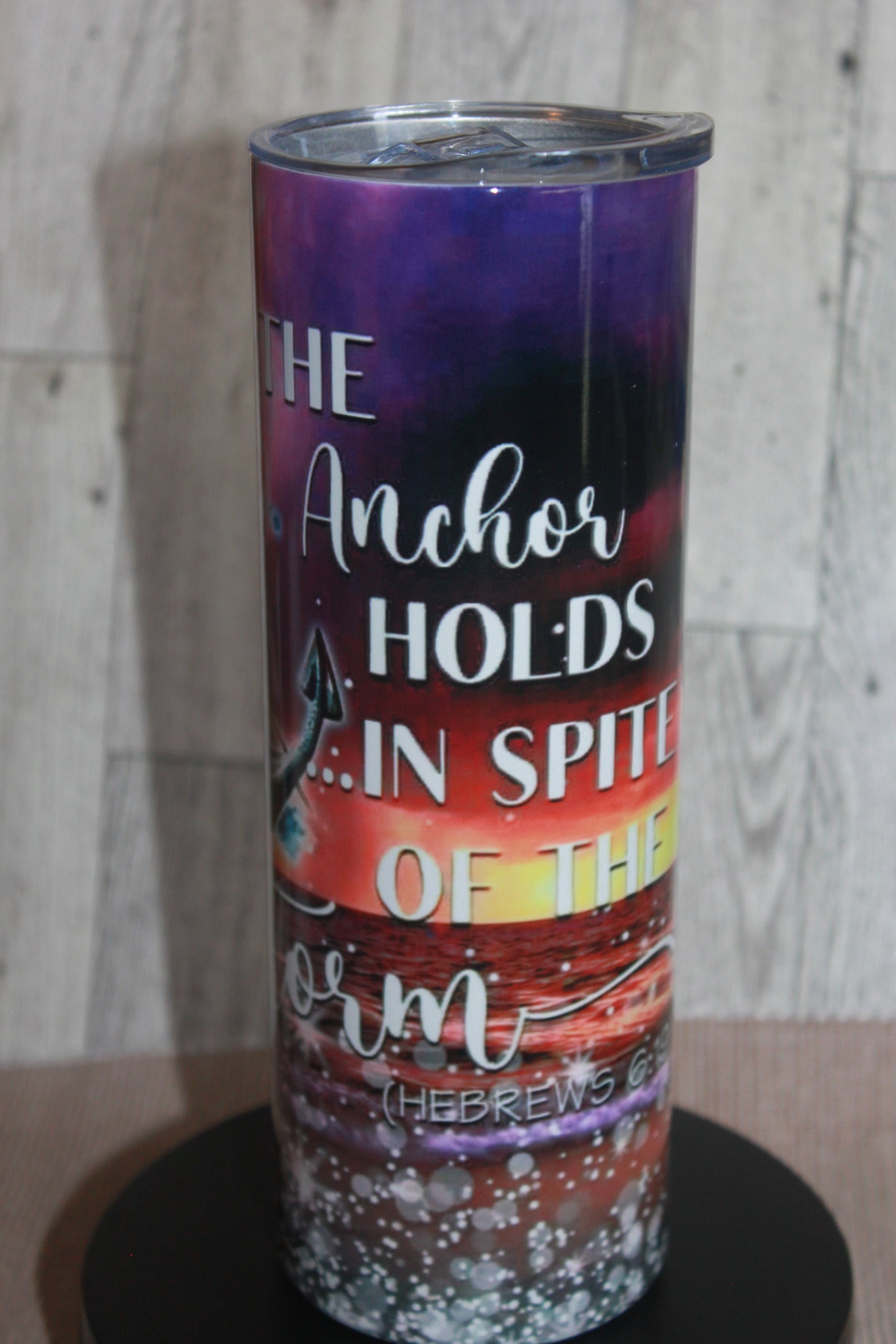 Scripture Tumbler - Heb.6:19 The Anchor Holds in Spite of the Storm