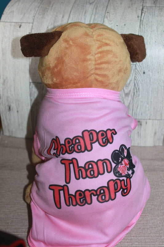 DOG SHIRT - Cheaper than Therapy